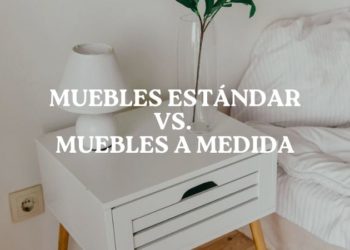 Muebles estándar vs muebles a medida