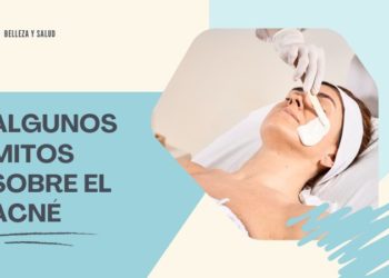 Algunos mitos sobre el acné