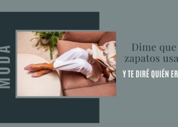 Dime que zapatos usas y te diré quién eres