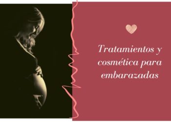 Tratamientos y cosmética para embarazadas