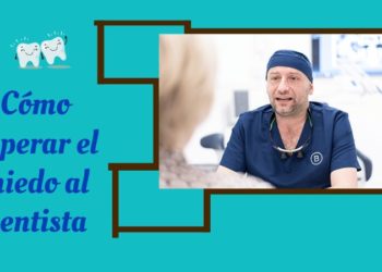 Cómo superar el miedo al dentista