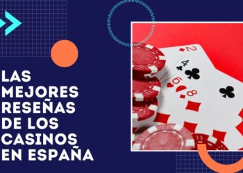 mejores reseñas de los casinos en España