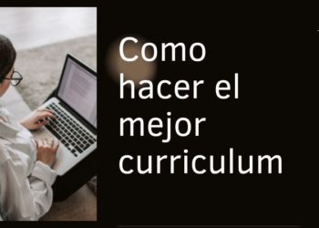 Como hacer el mejor curriculum