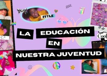 La importancia en la educación de nuestra juventud