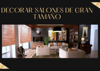decorar salones de gran tamaño
