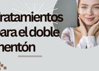 Tratamientos para el doble mentón