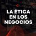 ética en los negocios