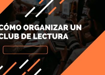 Cómo organizar un club de lectura: Ideas para compartir y discutir libros