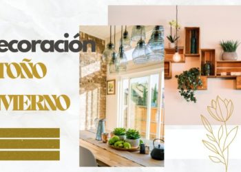 Decoración para la temporada de otoño e invierno: Ideas para darle a tu hogar un ambiente acogedor en las estaciones frías