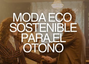 Moda eco sostenible para el otoño