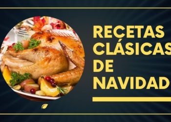 Recetas clásicas de Navidad que harán bailar a tu paladar