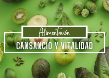 Alimentos que ayudan a combatir el cansancio y mejorar la vitalidad