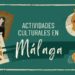 La Diputación programa más de 200 actividades culturales para Málaga y provincia
