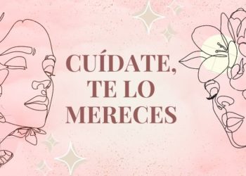 Cuídate, te mereces lo mejor