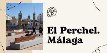 El Perchel: más allá de la postal